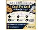 Cash For Gold in Sarojni Nagar to Sell Old Jewellery