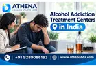 Alcohol Addiction Treatment Centers in India with Expert Care