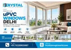 Premium Upvc Windows Delhi | Krystal Magic World