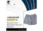 Light, Cool & Effortless: Discover Linen Boxer Shorts