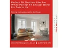 Ice White Perfect Fit Shutter Blind – Stylish No Drill Solution UK