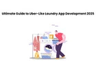 Ultimate Guide to Uber-Like Laundry App Development 2025