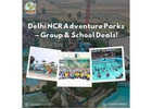 A Short Drive Away—Amusement Awaits Near Delhi