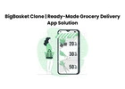 BigBasket Clone | Ready-Made Grocery Delivery App Solution