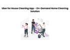 Uber for House Cleaning App – On-Demand Home Cleaning Solution