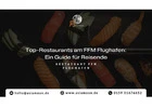 Top-Restaurants am FFM Flughafen: Ein Guide für Reisende