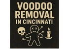 Voodoo Removal in Cincinnati