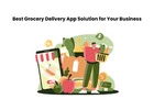 Custom Grocery Delivery App Development | Ready-Made Solution