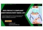 Optimize Patient Care: Unlock Success with Our Anesthesiologist Email List