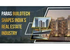Top Real Estate Companies In India | Paras Buildtech