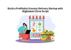 Launch Your Grocery Delivery App with BigBasket Clone Script