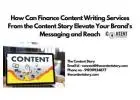 How Can Finance Content Writing Services From the Content Story Elevate Your Brand's Messaging and R