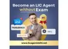 Now Easy to Become LIC Advisor