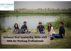 Enhance Your Leadership Skills with MBA for Working Professionals at Shiv Nadar University
