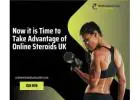 Now it is Time to Take Advantage of Online Steroids UK