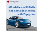 Affordable and Reliable Car Rental in Menorca with Poppycars