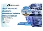 Get 99.90% Uptime Value with Serverwala's France Dedicated Server