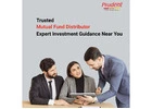 Trusted Mutual Fund Distributor Expert Investment Guidance Near You -