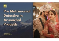Pre Matrimonial Detective Arunachal Pradesh Pre Matrimonial Detective Arunachal Pradesh