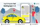10 Popular Taxi Booking Apps to Download in the UK Today