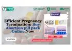Efficient Pregnancy Termination: Buy abortion pill pack Online Now