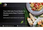 Your Ultimate Food Guide to Restaurants Near Frankfurt Airport