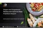Vegan and Vegetarian Restaurant Options Near Frankfurt Airport