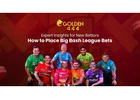 How to Place BBL Bets with golden444: Expert Insights for New Bettors