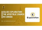 Eglise Exploration – The Apostolic Church in Canada