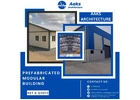 Prefabricated Structures Manufacturer in Gurgaon : Aaks Architecture