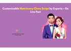 Customizable Matrimony Clone Script by Experts – Go Live Fast