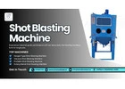High-Efficiency Shot Blasters at the Best Prices
