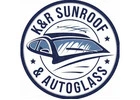 K&R Sunroof and Auto Glass, LLC