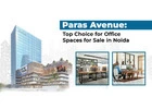 Office Space For Sale In Noida | Paras Avenue