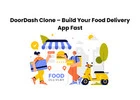 DoorDash Clone – Build Your Food Delivery App Fast