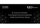 Viha Digital Commerce Becomes Adobe Gold Partner!