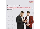 Become Partner with India's Largest Mutual Fund Distributor — Prudent -
