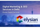 Digital Marketing & SEO Services in Delhi | Elysian Digital Services