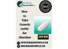 How to take generic ru486 for abortion online