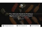 The Ultimate Guide to Finding a Restaurant at Frankfurt Airport