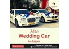Luxury Car Rental for Wedding in Jaipur