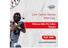 Live Casino Games With Low Minimum Bets For Indian Players