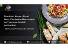 Frankfurt Airport Food Map: Das beste Restaurant im Terminal-Umfeld entdecken