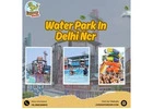 Best Water Park In Sonipat | A Day That Actually Feels Fun
