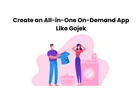 Create an All-in-One On-Demand App Like Gojek