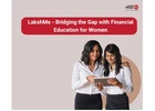 LakshMe - Bridging the Gap with Financial Education for Women -