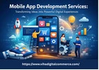 Mobile App Development Services: Transforming Ideas into Powerful Digital Experiences